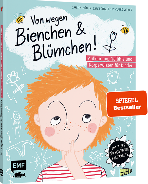 Von wegen Bienchen und Blümchen! Aufklärung, Gefühle und Körperwissen für Kinder ab 5