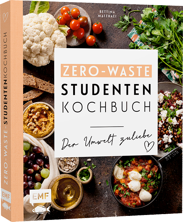 Das Zero-Waste-Studentenkochbuch – Der Umwelt zuliebe