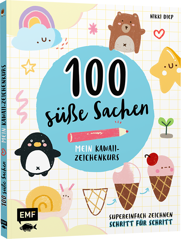 100 süße Sachen – Mein Kawaii-Zeichenkurs