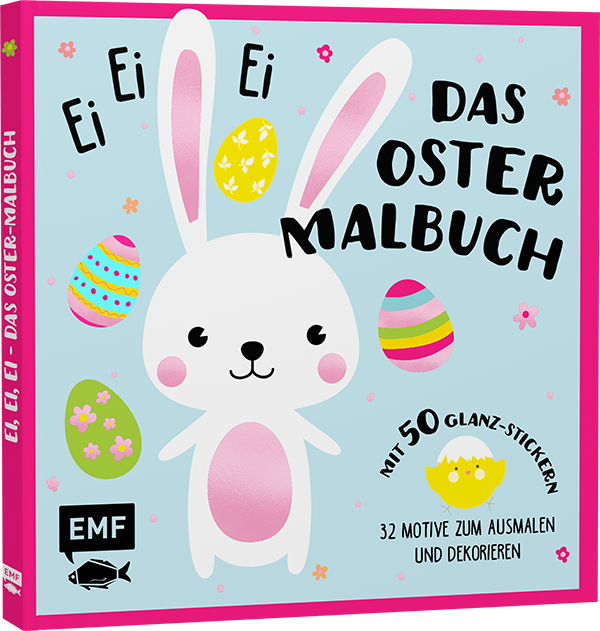 Ei, ei, ei – Das Oster-Malbuch
