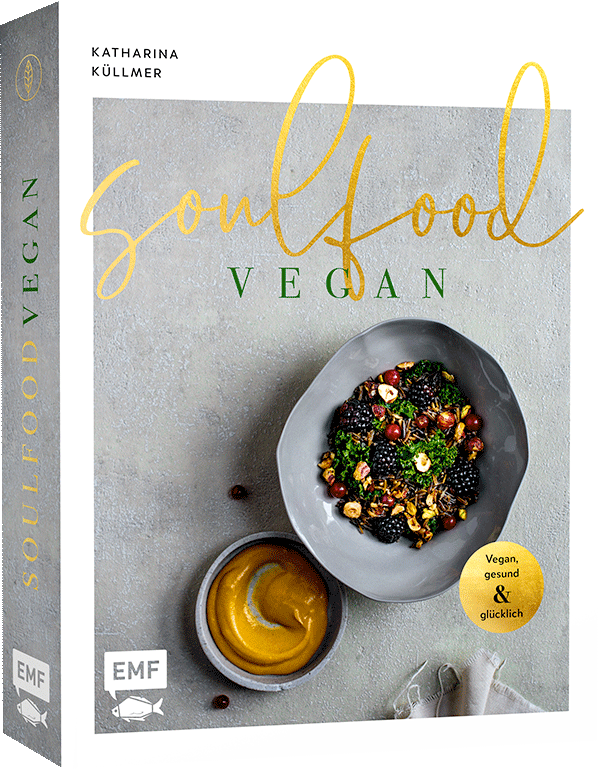 Soulfood – Vegan, gesund und glücklich