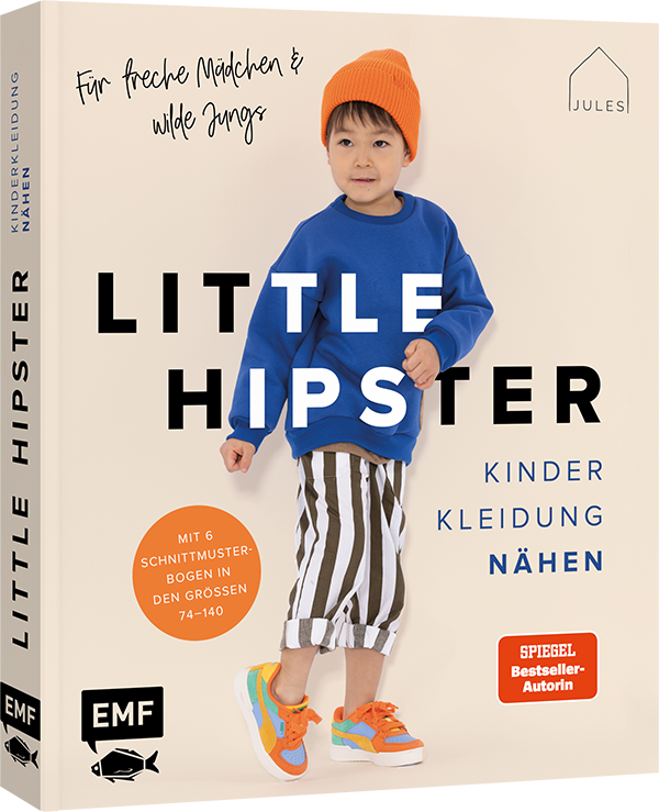 Little Hipster: Kinderkleidung nähen. Frech, wild, wunderbar!