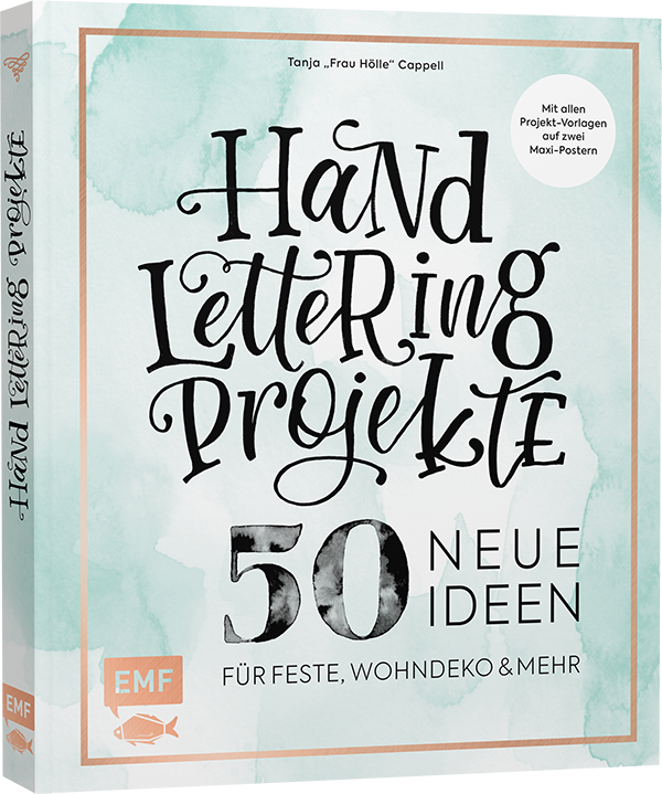 Handlettering Projekte – 50 neue Ideen für Feste, Wohndeko und mehr