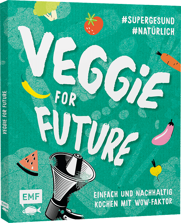 Veggie for Future – Vegetarisch kochen: Der easy Einstieg!