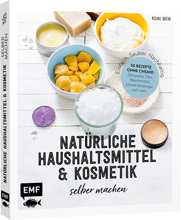 Einfach. Sauber. Nachhaltig. – Natürliche Haushaltsmittel und Kosmetik selber machen